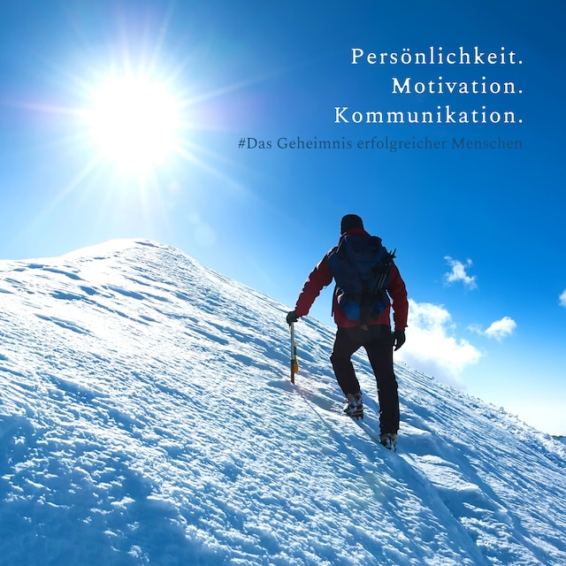 Book cover for Persönlichkeit. Motivation. Kommunikation. Das Geheimnis erfolgreicher Menschen