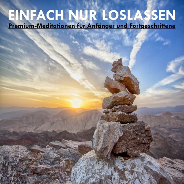 Portada de libro para EINFACH NUR LOSLASSEN: Premium-Meditationen für Anfänger und Fortgeschrittene