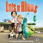 Luis und die Aliens (Das Original-Hörspiel zum Kinofilm)