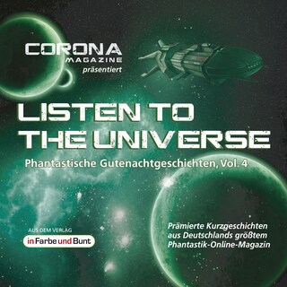 Listen to the Universe - Phantastische Gutenachtgeschichten, Vol. 4 als Hörbuch