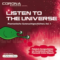 Listen to the Universe - Phantastische Gutenachtgeschichten, Vol. 1