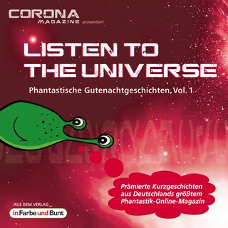 Listen to the Universe - Phantastische Gutenachtgeschichten, Vol. 1 als Hörbuch