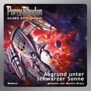 Perry Rhodan Silber Edition 140: Abgrund unter schwarzer Sonne als Hörbuch
