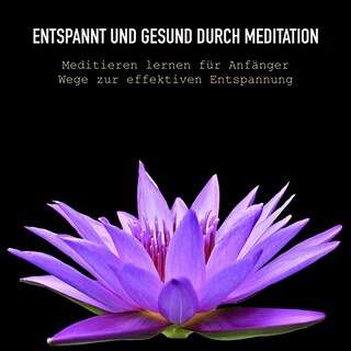 Meditieren lernen für Anfänger als Hörbuch
