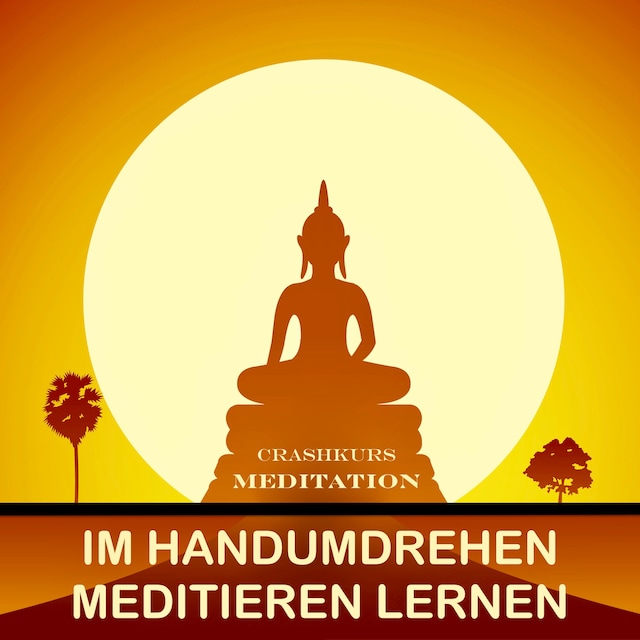 Book cover for Meditation für Anfänger: Im Handumdrehen Meditieren lernen
