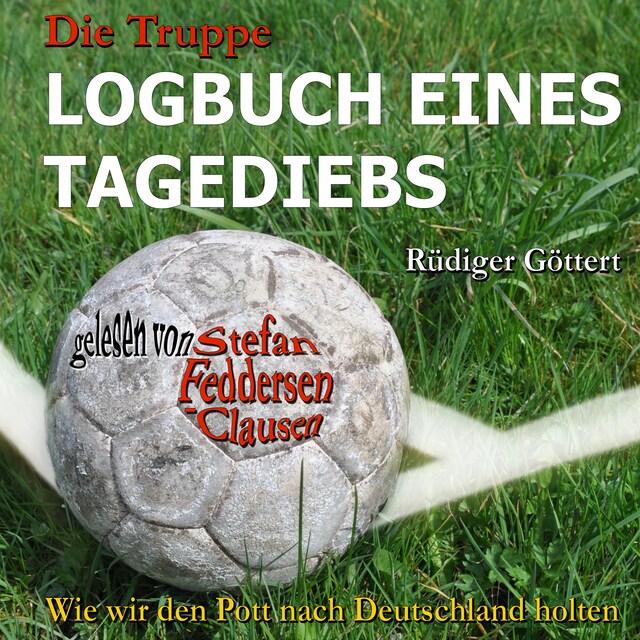 Book cover for Die Truppe - Logbuch eines Tagediebs