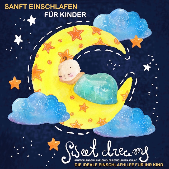 Book cover for SANFT EINSCHLAFEN FÜR KINDER: Die ideale Einschlafhilfe für Ihr Kind