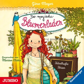Der magische Blumenladen. Fabelhafte Ferien (Band 8) als Hörbuch