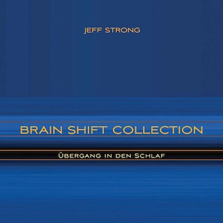 Brain Shift Collection - Übergang in den Schlaf als Hörbuch