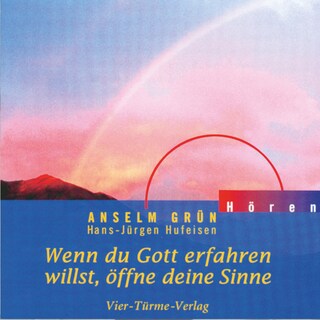 Wenn du Gott erfahren willst, öffne deine Sinne als Hörbuch