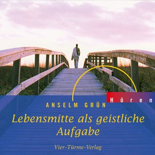 Lebensmitte als geistliche Aufgabe als Hörbuch