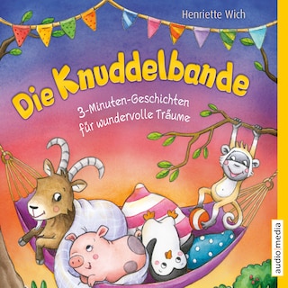 Die Knuddelbande – 3-Minuten-Geschichten für wundervolle Träume als Hörbuch