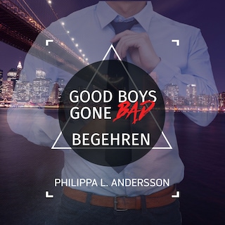 Good Boys Gone Bad - Begehren als Hörbuch