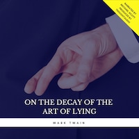 On the Decay of the Art of Lying