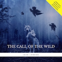 The Call Of The Wild Jack London Audiobook Bookbeat