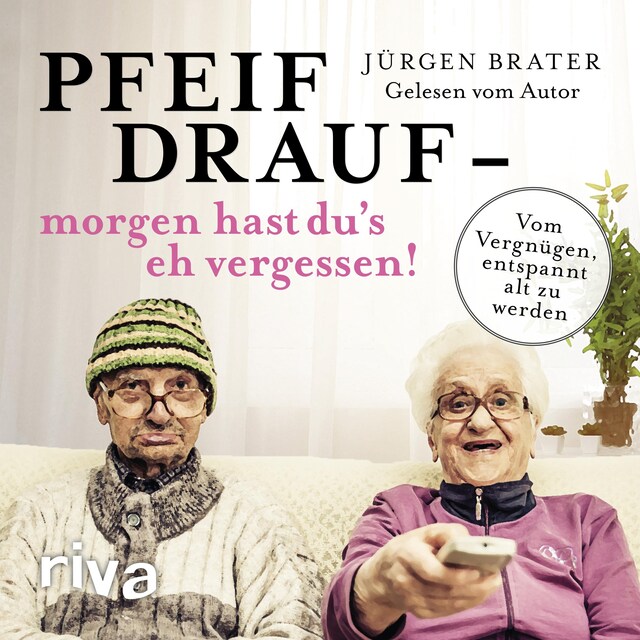 Buchcover für Pfeif drauf – morgen hast du's eh vergessen!