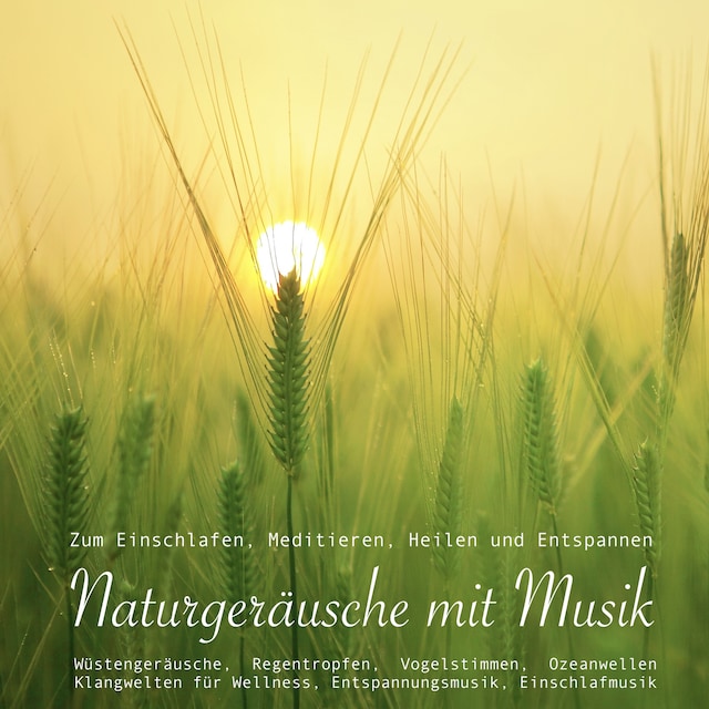 Buchcover für Entspannungsmusik: Naturgeräusche / Naturklänge mit traumhafter Musik zum Meditieren, Heilen und Relaxen