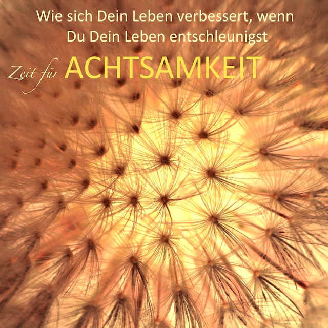 Portada de libro para Zeit für Achtsamkeit (Gelassenheit, Entspannung, zur Ruhe kommen, Innere Balance finden)