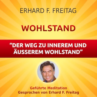 Wohlstand - Der Weg zu innerem und äußerem Wohlstand als Hörbuch