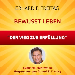 Bewusst leben - Der Weg zur Erfüllung als Hörbuch
