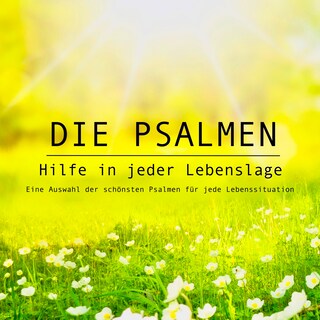 Die Psalmen: Hilfe in jeder Lebenslage als Hörbuch