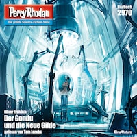 Perry Rhodan 2970: Der Gondu und die Neue Gilde