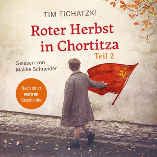 Roter Herbst in Chortitza - Teil 2 als Hörbuch
