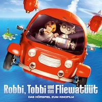 Robbi, Tobbi und das Fliewatüüt (Das Hörspiel zum Kinofilm)