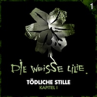 01: Tödliche Stille - Kapitel I