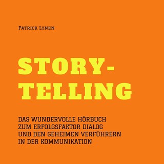 Alles über Storytelling - mit Geschichten zum Erfolg (Story-Telling) als Hörbuch