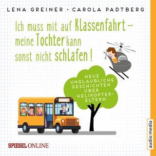 Ich muss mit auf Klassenfahrt – meine Tochter kann sonst nicht schlafen! als Hörbuch