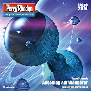 Perry Rhodan 2974: Anschlag auf Wanderer als Hörbuch