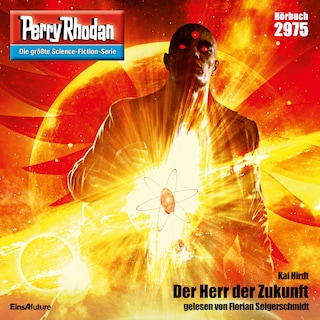 Perry Rhodan 2975: Der Herr der Zukunft als Hörbuch