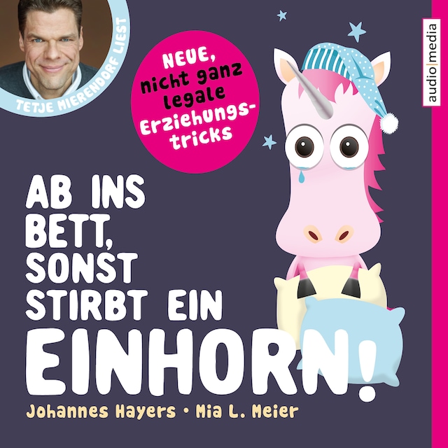 Book cover for Ab ins Bett, sonst stirbt ein Einhorn! – Neue, nicht ganz legale Erziehungstricks