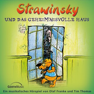 03: Strawinsky und das geheimnisvolle Haus als Hörbuch