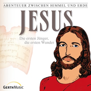 22: Jesus - Die ersten Jünger, die ersten Wunder als Hörbuch