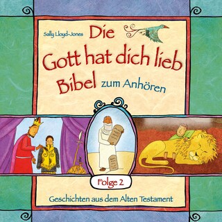 Die Gott hat dich lieb Bibel zum Anhören - Geschichten aus dem Alten Testament - Folge 2 als Hörbuch