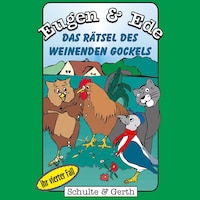 04: Das Rätsel des weinenden Gockels