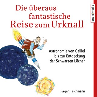 Die überaus fantastische Reise zum Urknall als Hörbuch