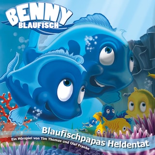 06: Blaufischpapas Heldentat als Hörbuch