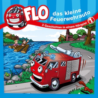 01: Flo, das kleine Feuerwehrauto als Hörbuch