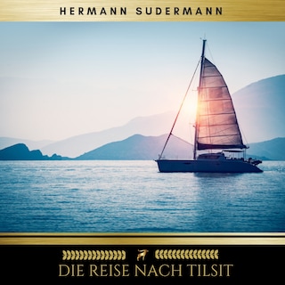 Die Reise nach Tilsit als Hörbuch