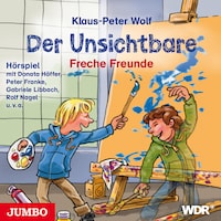 Der Unsichtbare. Freche Freunde