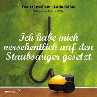 Ich habe mich versehentlich auf den Staubsauger gesetzt als Hörbuch