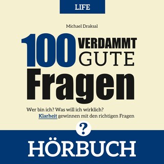 100 Verdammt gute Fragen – LIFE als Hörbuch
