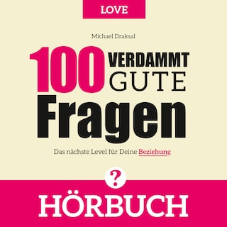 100 Verdammt gute Fragen – LOVE als Hörbuch