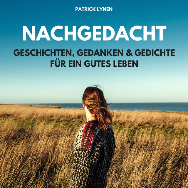 Book cover for NACHGEDACHT - Geschichten, Gedanken und Gedichte für ein gutes Leben