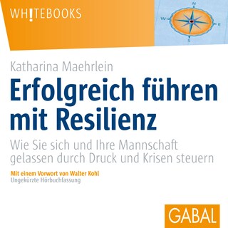 Erfolgreich führen mit Resilienz als Hörbuch