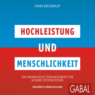 Hochleistung und Menschlichkeit als Hörbuch