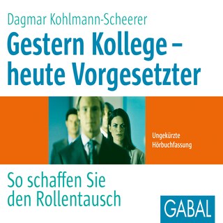 Gestern Kollege - heute Vorgesetzter als Hörbuch